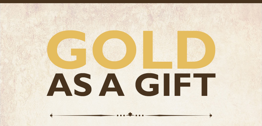 Gold as a gift